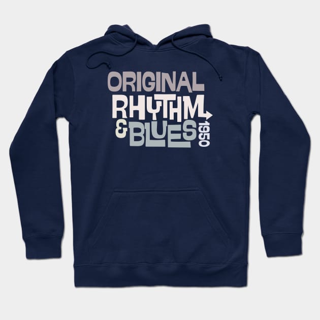 Original Rhythm and Blues Hoodie by modernistdesign